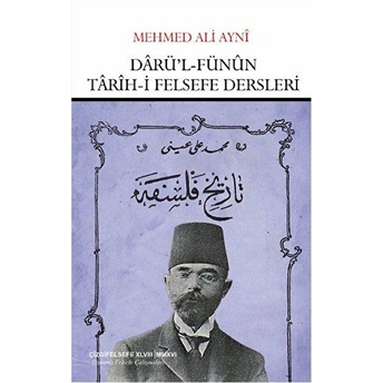 Darü'l Fünun Tarih-I Felsefe Dersleri Mehmed Ali Ayni