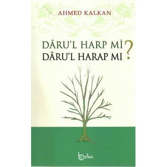 Daru'l Harp Mi? Daru'l Harap Mı? Ahmed Kalkan