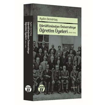 Darülfünundan Üniversiteye Öğretim Üyeleri Aydın Demirtaş