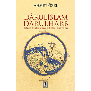 Darulislam, Darulharb -Islam Hukukunda Ülke Kavramı Ahmet Özel