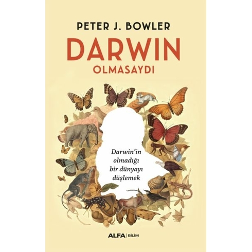 Darwin Olmasaydı Peter J. Bowler