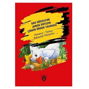 Das Hässliche Junge Entlein - Çirkin Ördek Yavrusu Hans Christian Andersen