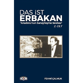 Das Ist Erbakan - Anadolu’nun Sanayileşme Sevdası 2. Cilt