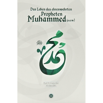 Das Leben Des Ehrenwehrten Propheten Muhammed Saw Hz Muhammedin Hayatı Almanca Casim Avcı