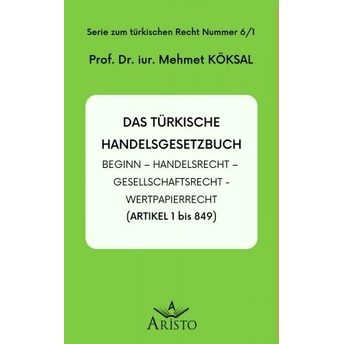 Das Türkische Handelsgesetzbuch Mehmet Köksal