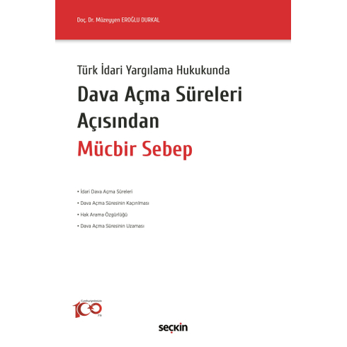 Dava Açma Süreleri Açısından Mücbir Sebep Müzeyyen Eroğlu Durkal