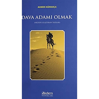 Dava Adamı Olmak Ahmed Ağırakça