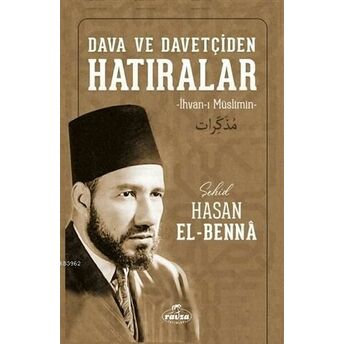 Dava Ve Davetçiden Hatıralar; Ihvan-I Müsliminihvan-I Müslimin Hasan El-Benna