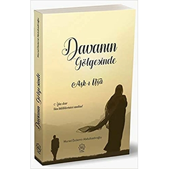 Davanın Gölgesinde Aşk-I Ifşa Murad Özdemir Abdulkadiroğlu