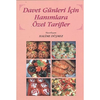 Davet Günleri Için Hanımlara Özel Tarifler