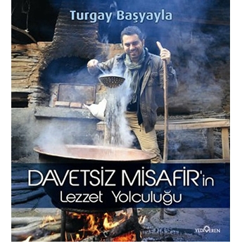 Davetsiz Misafir'in Lezzet Yolculuğu Turgay Başyayla