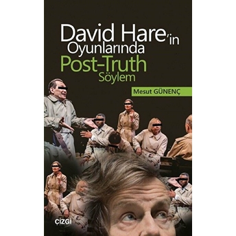 David Hare’in Oyunlarında Post-Truth Söylem Kolektif