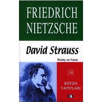 David Strauss - Itirafçı Ve Yazar Friedrich Wilhelm Nietzsche