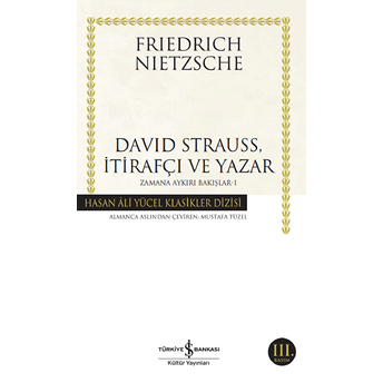 David Strauss, Itirafçı Ve Yazar - Zamana Aykırı Bakışlar 1 - Hasan Ali Yücel Klasikleri Friedrich Nietzsche