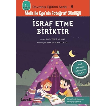 Davranış Eğitimi Serisi 8 - Melis Ile Ege'nin Fotoğraf Günlüğü-Israf Etme Biriktir Elif Çiftçi Yılmaz