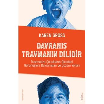 Davranış Travmanın Dilidir Karen Gross