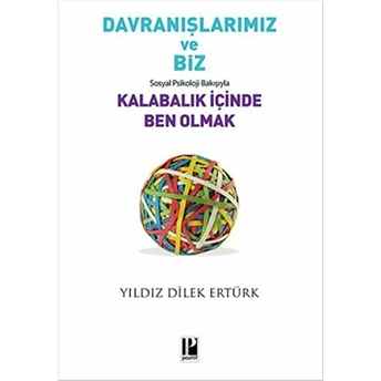 Davranışlarımız Ve Biz Yıldız Dilek Ertürk