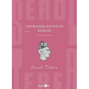 Davranışlarımızın Kökeni Serol Teber