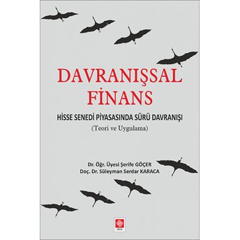 Davranışsal Finans Dr. Öğr. Üyesi Şerife Göçer-Doç. Dr. Süleyman Serdar Karaca