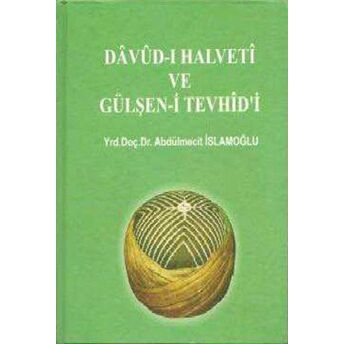 Davud-I Halveti Ve Gülşen-I Tevhid'I Ciltli Abdülmecit Islamoğlu