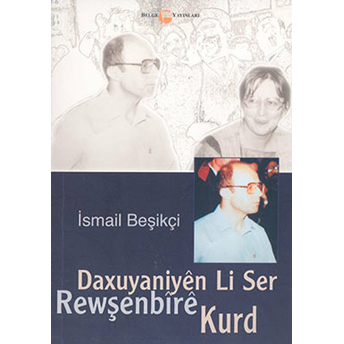 Daxuyaniyen Li Ser Rewşenbire Kurd-Ismail Beşikçi