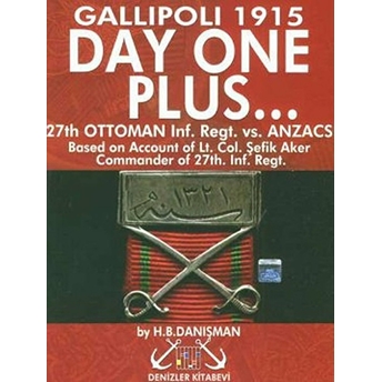 Day One Plus... Gallipoli 1915 Hasan Basri Danışman