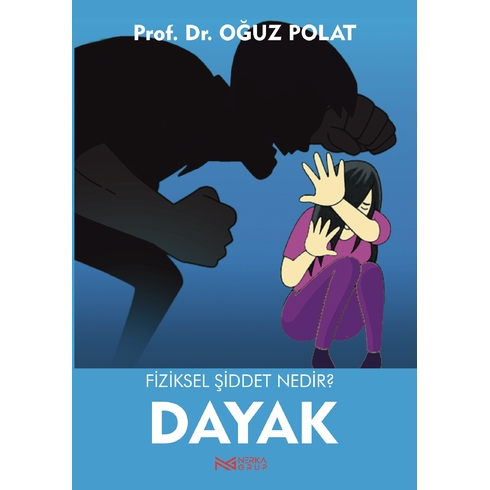 Dayak Fiziksel Şiddet Nedir ? Oğuz Polat