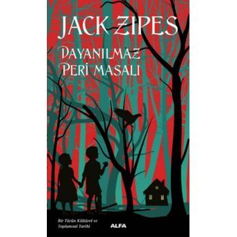 Dayanılmaz Peri Masalı Jack Zipes