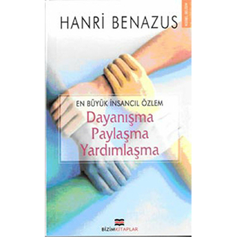 Dayanışma Paylaşma Yardımlaşma Hanri Benazus