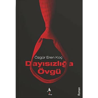 Dayısızlığa Övgü Özgür Eren Koç