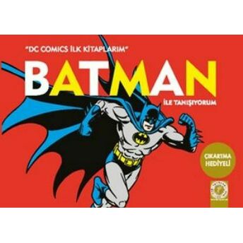 Dc Comics Ilk Kitaplarım - Batman Ile Tanışıyorum Kolektif