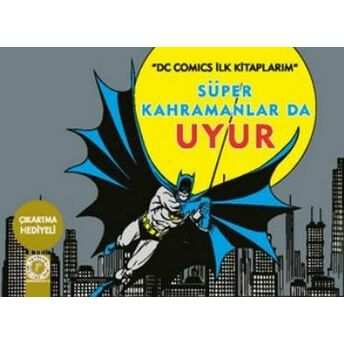 Dc Comics Ilk Kitaplarım - Süper Kahramanlar Da Uyur Kolektif