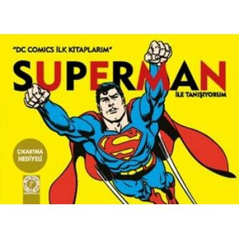 Dc Comics Ilk Kitaplarım - Superman Ile Tanışıyorum Kolektif