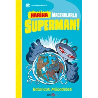 Dc Harika Maceralarla Superman! Baloncuk Mücadelesi! Benjamin Bird