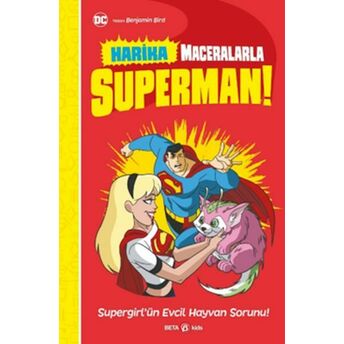 Dc Harika Maceralarla Superman! Supergirl'ün Evcil Hayvan Sorunu! Benjamin Bird