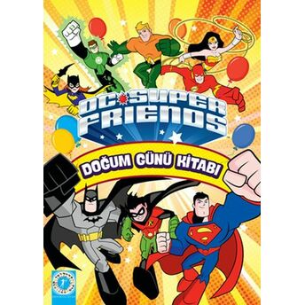 Dc Super Friends - Doğum Günü Kitabı Kolektif