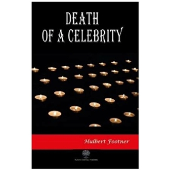 Death Of A Celebrity - Hulbert Footner