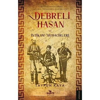 Debreli Hasan Ve Intikam Muhacirleri Tayfun Kaya