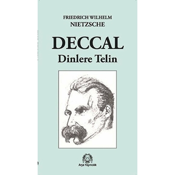 Deccal (Dinlere Telin) Friedrich Wilhelm Nietzsche