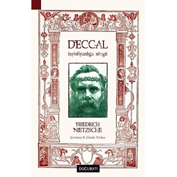 Deccal - Hıristiyanlığa Sövgü Friedrich Wilhelm Nietzsche