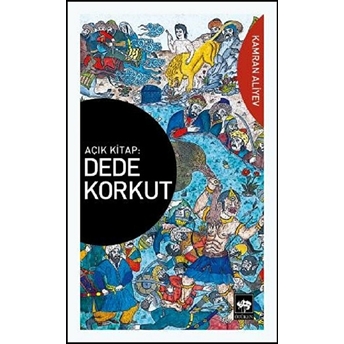 Dede Korkut : Açık Kitap Kamran Aliyev