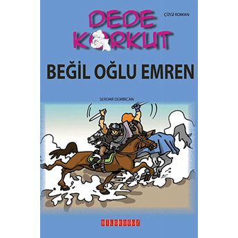 Dede Korkut / Beğil Oğlu Emren (Çizgi Roman) Serdar Demircan