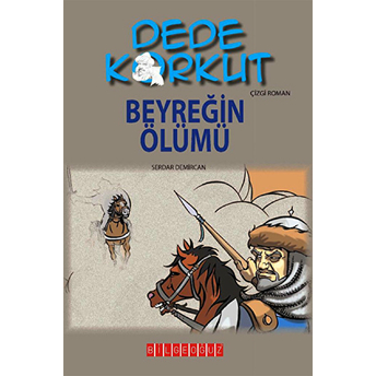 Dede Korkut / Beyreğin Ölümü (Çizgi Roman) Serdar Demircan