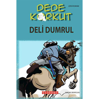 Dede Korkut / Deli Dumrul (Çizgi Roman) Serdar Demircan