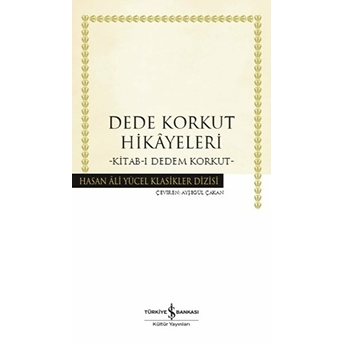 Dede Korkut Hikâyeleri - Hasan Ali Yücel Klasikleri (Ciltli) Kolektif