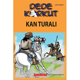 Dede Korkut / Kan Turalı (Çizgi Roman) Serdar Demircan