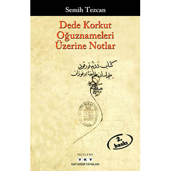 Dede Korkut Oğuznameleri Üzerine Notlar Semih Tezcan