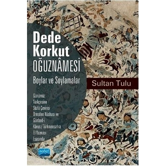 Dede Korkut Oğuznamesi - Boylar Ve Soylamalar