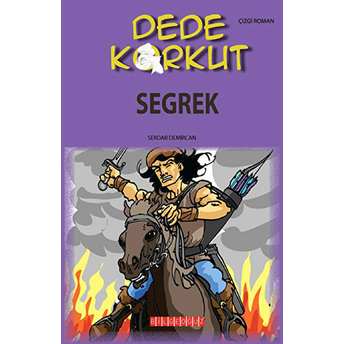 Dede Korkut / Seğrek (Çizgi Roman) Serdar Demircan