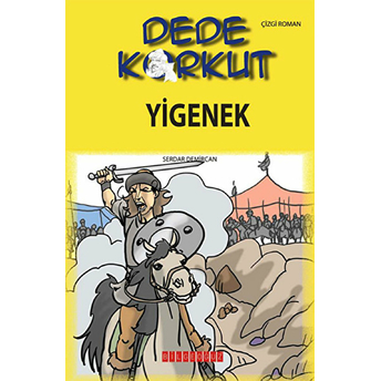 Dede Korkut / Yiğenek (Çizgi Roman) Serdar Demircan